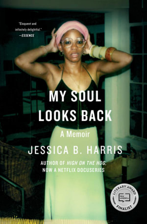 My Soul Looks Back : A Memoir - Jessica B. Harris