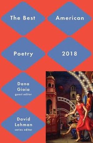 Best American Poetry 2018 : The Best American Poetry series - David Lehman