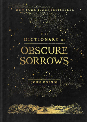 The Dictionary of Obscure Sorrows - John Koenig