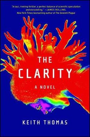 The Clarity : A Novel - Keith Thomas