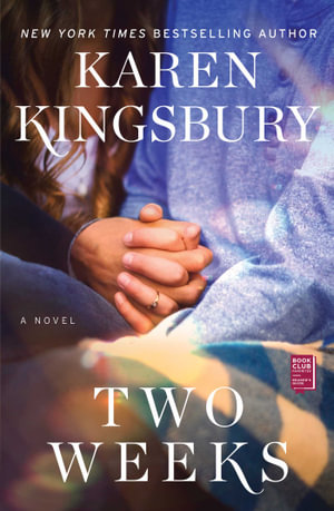 Two Weeks : A Novel - Karen Kingsbury