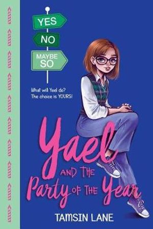 Yael and the Party of the Year : Yes No Maybe So - Tamsin Lane