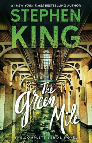 The Green Mile : The Complete Serial Novel - Stephen King