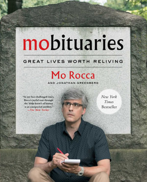 Mobituaries : Great Lives Worth Reliving - Mo Rocca