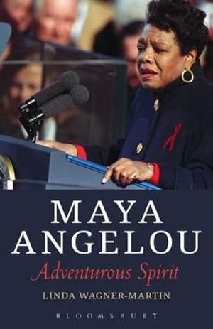 Maya Angelou: Adventurous Spirit : Adventurous Spirit - Linda Wagner-Martin