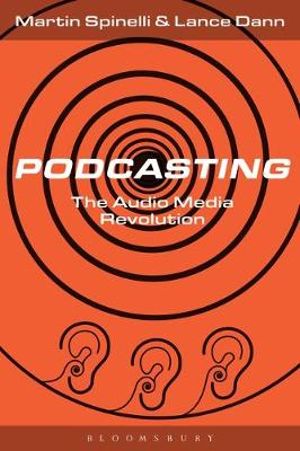 Podcasting : Audio Media Revolution - Martin Spinelli