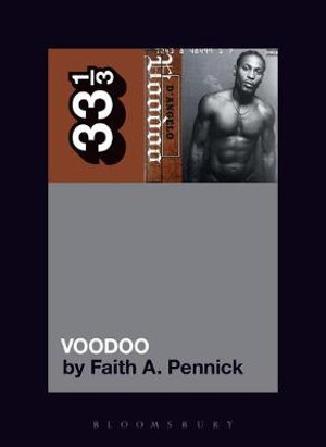 D'Angelo's Voodoo : 33 1/3 - Faith A. Pennick