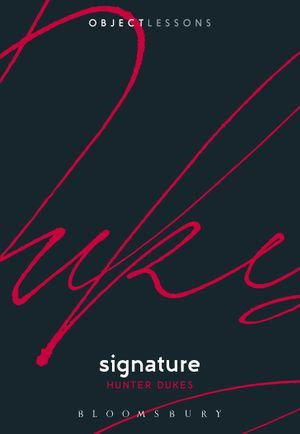 Signature : Object Lessons - Dr. Hunter Dukes