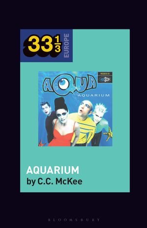 Aqua's Aquarium : 33 1/3 Europe - Dr. C.C. McKee