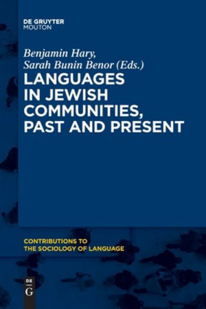 Languages in Jewish Communities, Past and Present : Contributions to the Sociology of Language - Benjamin Hary