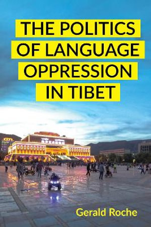 The Politics of Language Oppression in Tibet - Gerald Roche