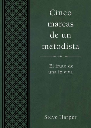 Cinco marcas de un metodista : Five Marks of a Methodist Spanish - Steve Harper