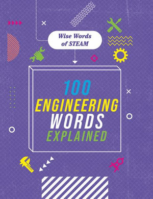 100 Engineering Words Explained : Wise Words of Steam - Jon Richards