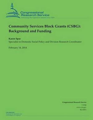 Community Services Block Grants Csbg Background And Funding By Congressional Research Service Booktopia