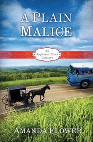 A Plain Malice : Appleseed Creek Mystery - Amanda Flower