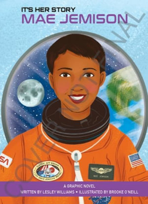 It's Her Story Mae Jemison a Graphic Novel - Lesley Williams