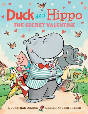 Duck and Hippo : The Secret Valentine - Jonathan London