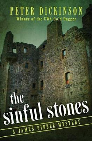 The Sinful Stones : James Pibble Mysteries - Peter Dickinson