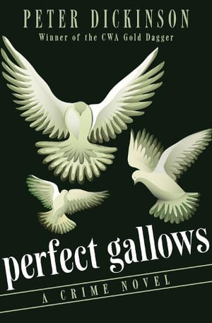 Perfect Gallows : A Crime Novel - Peter Dickinson