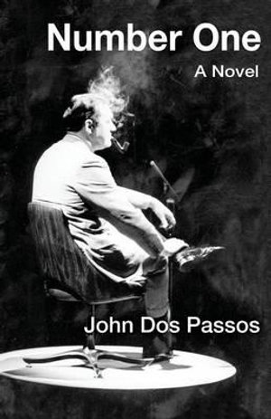 Number One : A Novel - John Dos Passos