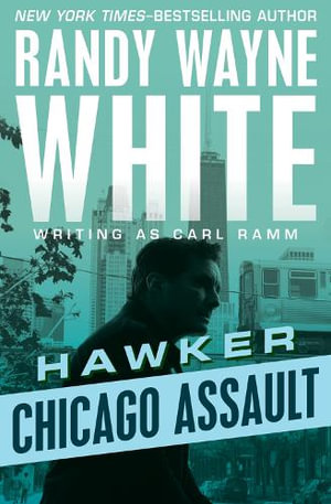 Chicago Assault : Hawker - Randy Wayne White