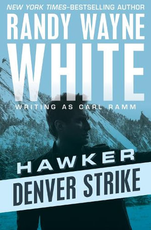 Denver Strike : Hawker - Randy Wayne White