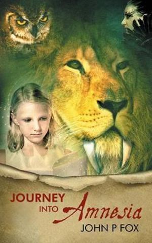 Journey into Amnesia - John P Fox