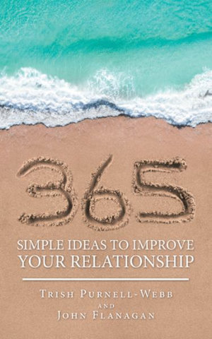 365 Simple Ideas to Improve Your Relationship - Trish Purnell-Webb