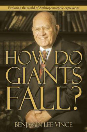 HOW DO GIANTS FALL? : Exploring the world of Anthropomorphic expressions - Benjamin Lee Vince