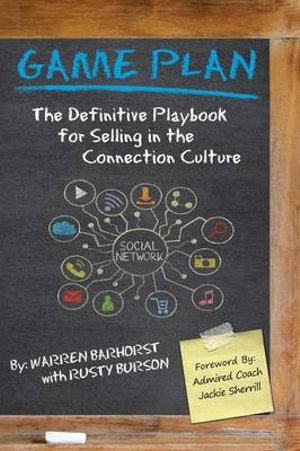 Game Plan : The Definitive Playbook for Selling in the Connection Culture - Warren Barhorst