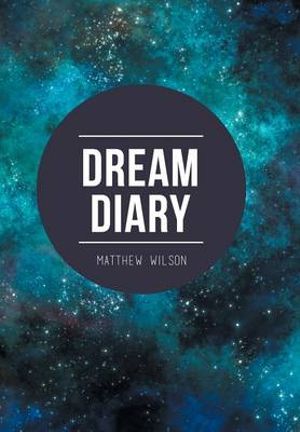 Dream Diary - Matthew Wilson