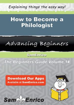 How to Become a Philologist : How to Become a Philologist - Maxima Beers