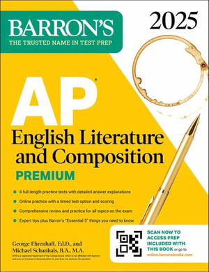 AP English Literature and Composition Premium, 2025 : Prep Book with 8 Practice Tests + Comprehensive Review + Online Practice - George Ehrenhaft