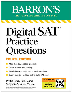 Digital SAT Practice Questions, Fourth Edition : More than 800 Questions for Digital SAT Prep 2025 + Tips + Online Practice - Philip Geer