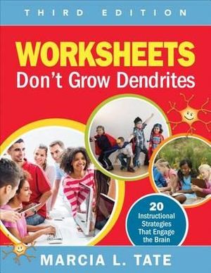 Worksheets Don't Grow Dendrites : 20 Instructional Strategies That Engage the Brain - Marcia L. Tate