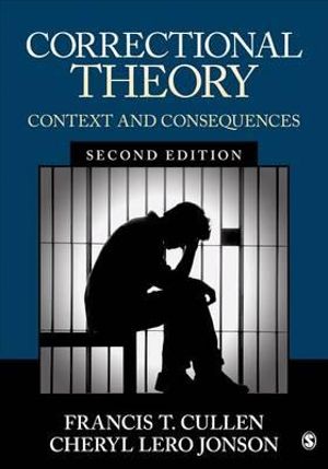 Correctional Theory : Context and Consequences - Francis T. Cullen