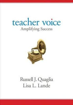 Teacher Voice : Amplifying Success - Russell J. Quaglia