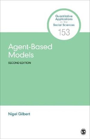 Agent-Based Models : Quantitative Applications in the Social Sciences - Nigel Gilbert