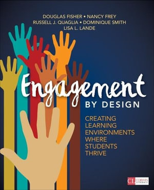 Engagement by Design : Creating Learning Environments Where Students Thrive - Douglas B. Fisher