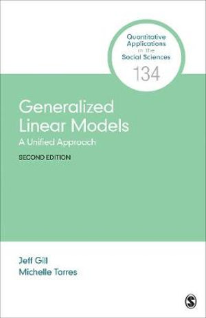 Generalized Linear Models : A Unified Approach - Jefferson M. Gill