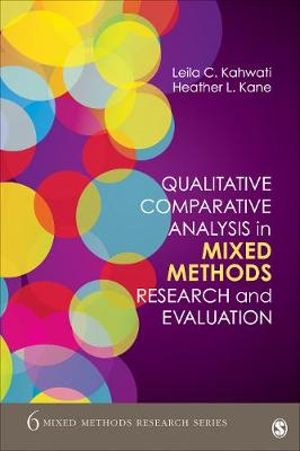 Qualitative Comparative Analysis in Mixed Methods Research and Evaluatio : Sage Mixed Methods Research - Leila Kahwati