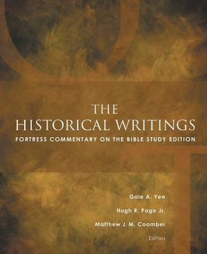 The Historical Writings : Fortress Commentary on the Bible Study Edition - Matthew J. M. Coomber