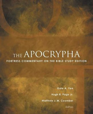 The Apocrypha : Fortress Commentary on the Bible Study Edition - Matthew J. M. Coomber