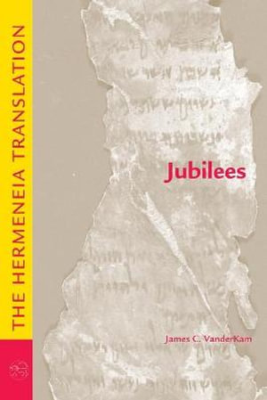 Jubilees : The Hermeneia Translation - James C. VanderKam