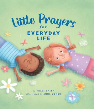 Little Prayers for Everyday Life - Traci Smith