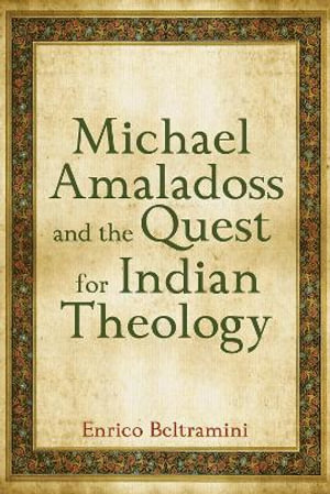 Michael Amaladoss and the Quest for Indian Theology - Enrico Beltramini