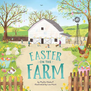 Easter on the Farm : Countryside Holidays - Phyllis Alsdurf