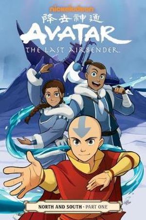 Avatar: The Last Airbender North and South Part 1 : Avatar: The Last Airbender - Gene Luen Yang