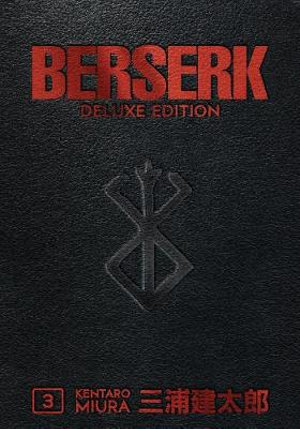 Berserk: Deluxe Edition, Vol. 3 : Berserk - Kentaro Miura