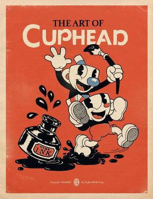 The Art of Cuphead - Studio MDHR